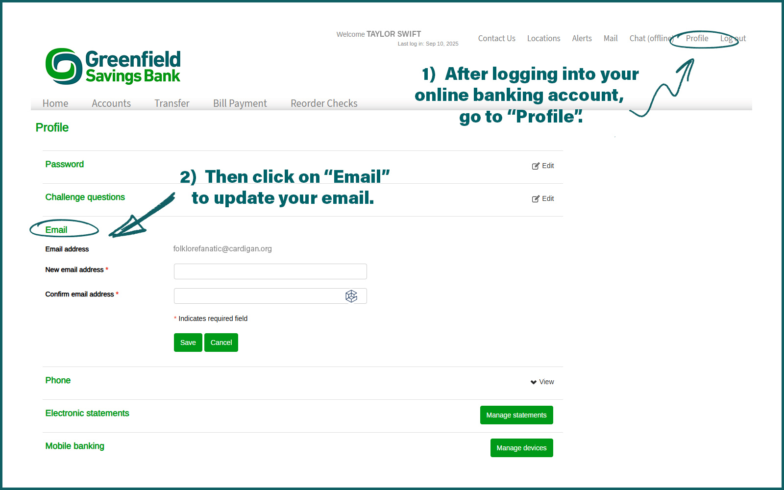 This is a screenshot of our online banking experience. There are arrows highlighting where the Profile area is, and then again where the email is, to show users how to update the email within their online banking interface.
