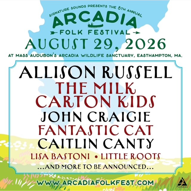 Promotional poster for the 8th Annual Arcadia Folk Festival, taking place August 29, 2026, at Mass Audubon’s Arcadia Wildlife Sanctuary in Easthampton, Massachusetts. Featured performers include Allison Russell, The Milk Carton Kids, John Craigie, Fantastic Cat, Caitlin Canty, Lisa Bastoni, and Little Roots, with additional artists to be announced. The poster features a light blue and green nature-themed design and includes the website www.arcadiafolkfest.com.